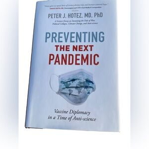 Preventing the Next Pandemic Vaccine Diplomacy in a Time of Anti-Science Book